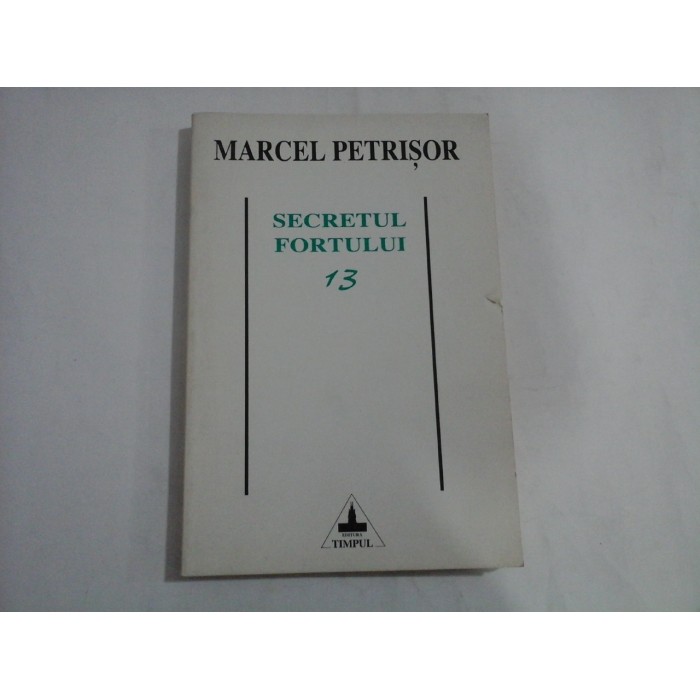 SECRETUL FORTULUI 13 (autograf si dedicatie) - MARCEL PETRISOR SECRETUL FORTULUI 13 (autograf si dedicatie) - MARCEL PETRISOR